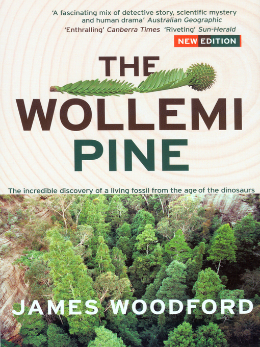 The Wollemi Pine (eBook): The Incredible Discovery of a Living Fossil From the Age of the Dinosaurs